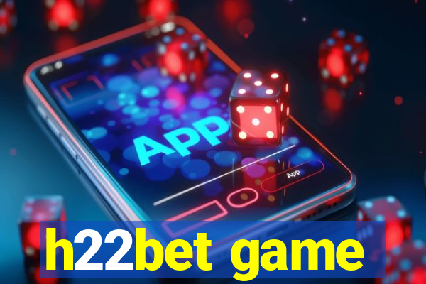 h22bet game